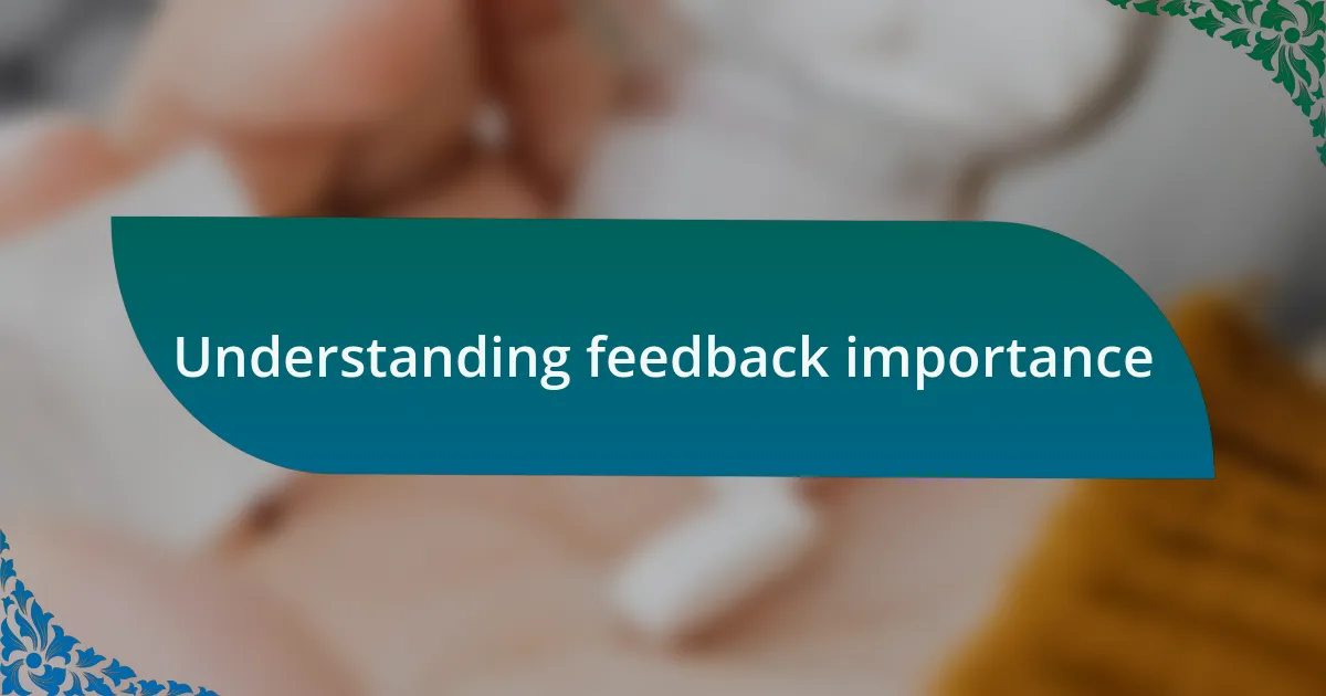 Understanding feedback importance