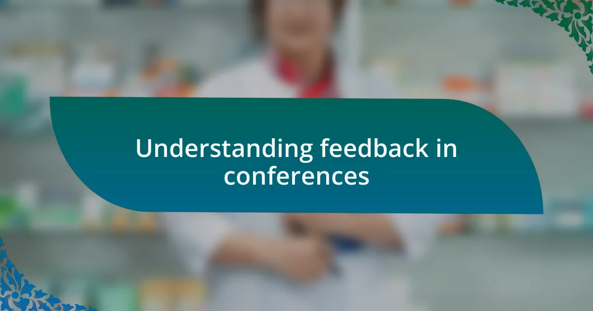 Understanding feedback in conferences
