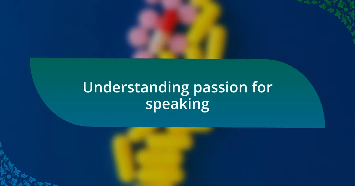 Understanding passion for speaking
