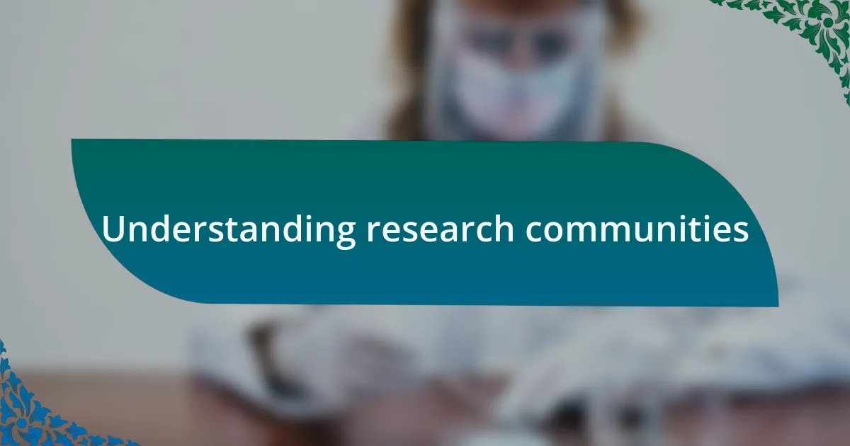 Understanding research communities