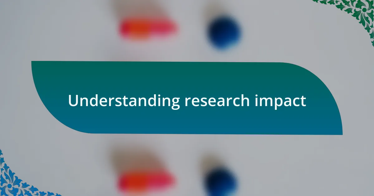 Understanding research impact