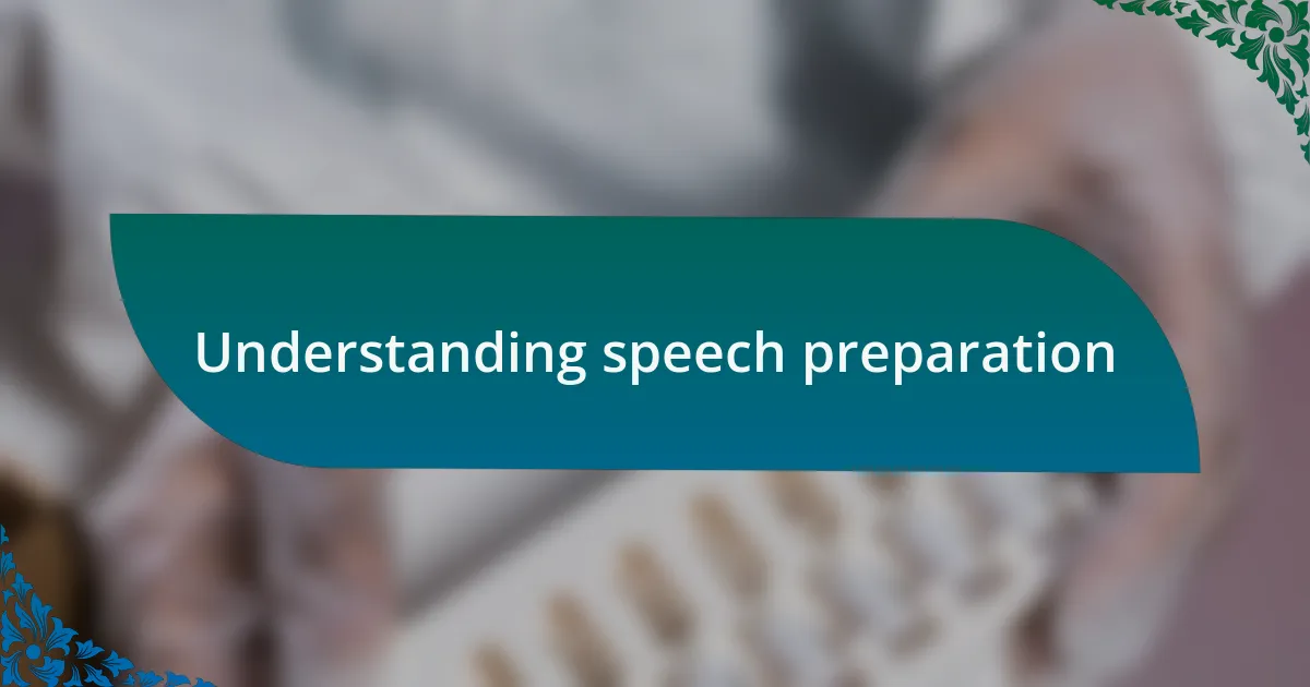 Understanding speech preparation