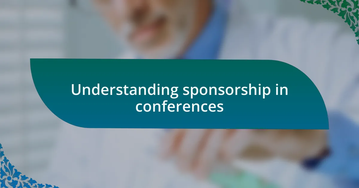 Understanding sponsorship in conferences