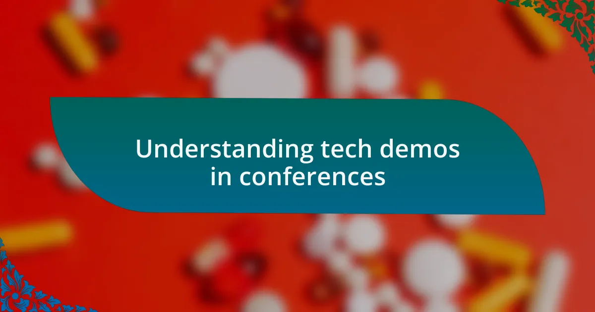 Understanding tech demos in conferences