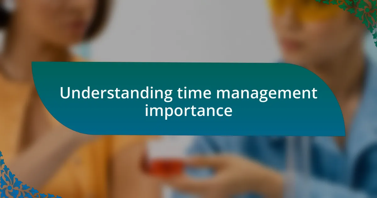 Understanding time management importance
